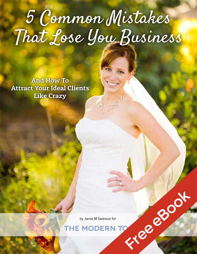 5 Common Mistakes That Lose You Clients (and How To Attract Your Ideal Clients Like Crazy) Free eBook from The Modern Tog