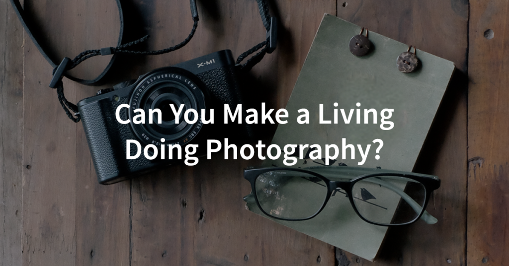 Can you make a living doing photography?