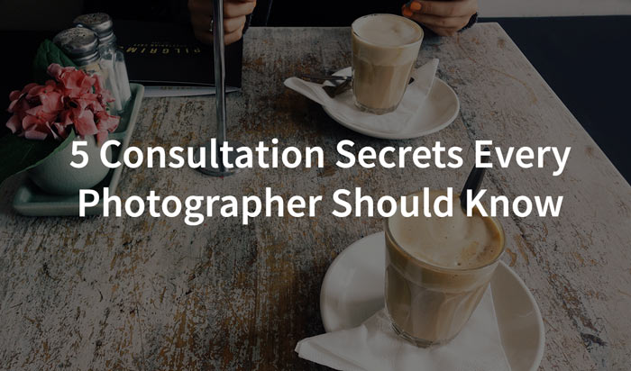 Photography Consultation Secrets for Booking more Clients