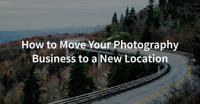 How to Move Your Photography Business to a New Location